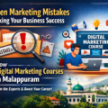 Hidden Marketing Mistakes Blocking Your Business Success & How Best Digital Marketing Courses in Malappuram