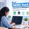 Best MERN Stack Courses in Malappuram: Learn Full-Stack Development from the Basics