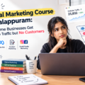 Best Digital Marketing Course in Malappuram: Why Some Businesses Get Website Traffic but No Customers