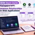 Best MERN Stack Course in Malappuram: How Database Relationships Work in Web Applications