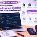 Best MERN Stack Course in Malappuram: Why Environment Variables Matter in Web Development